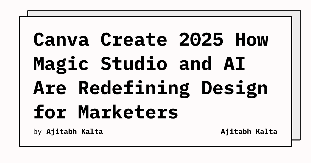 Canva Create 2025 How Magic Studio and AI Are Redefining Design for ...